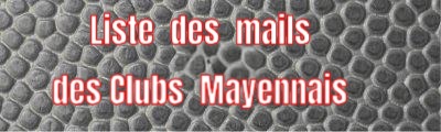 Liste des adresses mails des Clubs mayennais